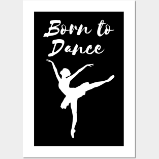 Born To Dance. Great Gift For A Dancer. Posters and Art